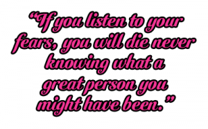 Don't let fears stop you from living your life