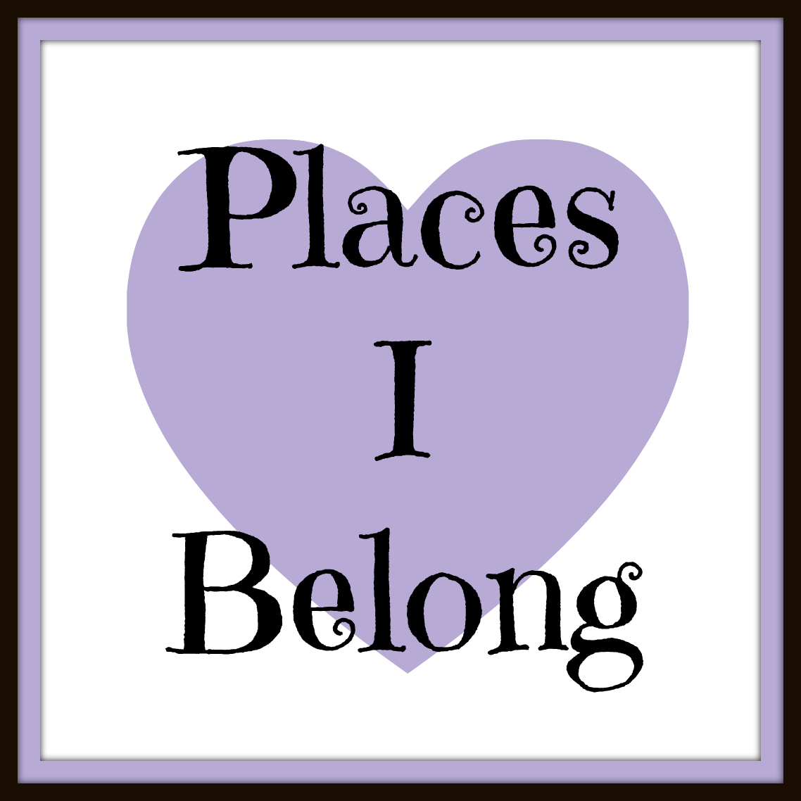 Places I Belong