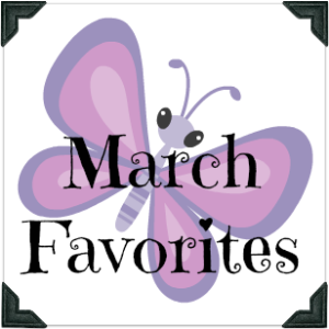 March Favorites