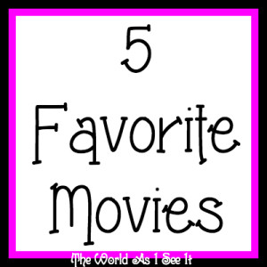 5 Favorite Movies