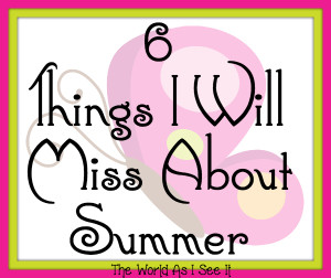 6 Things I Will Miss About Summer