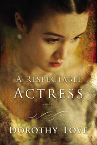 A Respectable Actress by Dorothy Love