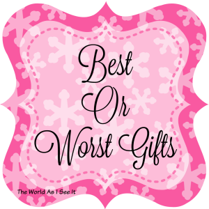 Best Or Worst Gifts