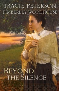 Beyond The Silence by Tracie Peterson and Kimberley Woodhouse