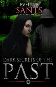 Dark Secrets Of The Past by Evelyne Sants