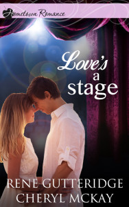 Love's a Stage by Rene Gutteridge & Cheryl McKay