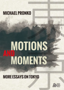 motions-moments-more-essays-on-tokyo-by-michael-pronko