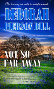 Not So Far Away by Deborah Pierson Dill