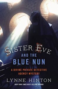 Sister Eve And The Blue Nun by Lynne Hinton
