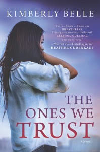 The Ones We Trust by Kimberly Belle