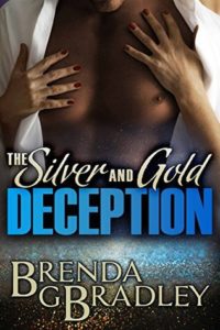 The Silver & Gold Deception by Brenda G Bradley