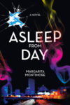 Asleep From Day by Margarita Montimore